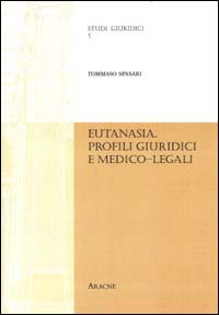 Eutanasia. Profili giuridici e medico-legali