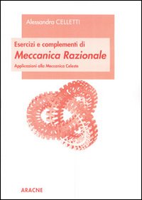 Esercizi e complementi di meccanica razionale. Applicazioni alla meccanica celeste