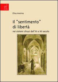 Il «sentimento» di libertà nei sistemi chiusi dell'XI e XII secolo