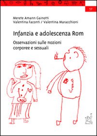 Infanzia e adolescenza Rom. Osservazioni sulle nozioni corporee e sessuali