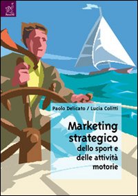 Marketing strategico dello sport e delle attività motorie