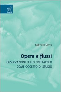 Opere e flussi. Osservazioni sullo spettacolo come oggetto di studio