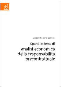 Spunti in tema di analisi economica della responsabilità precontrattuale