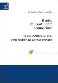 Il mito del continente sconosciuto. Per una didattica del testo come modello del processo cognitivo