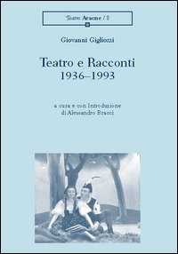 Teatro e racconti. 1936-1993