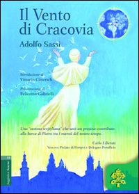 Il vento di Cracovia. Papa Wojtyla: un papa per l'umanità