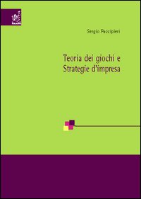 Teoria dei giochi e strategie d'impresa