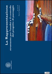 La rappresentazione, strumento per l'analisi e il controllo del progetto di paesaggio