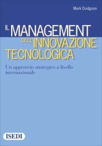 Il management dell'innovazione tecnologica. Un approccio strategico a livello internazionale