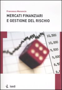 Mercati finanziari e gestione del rischio