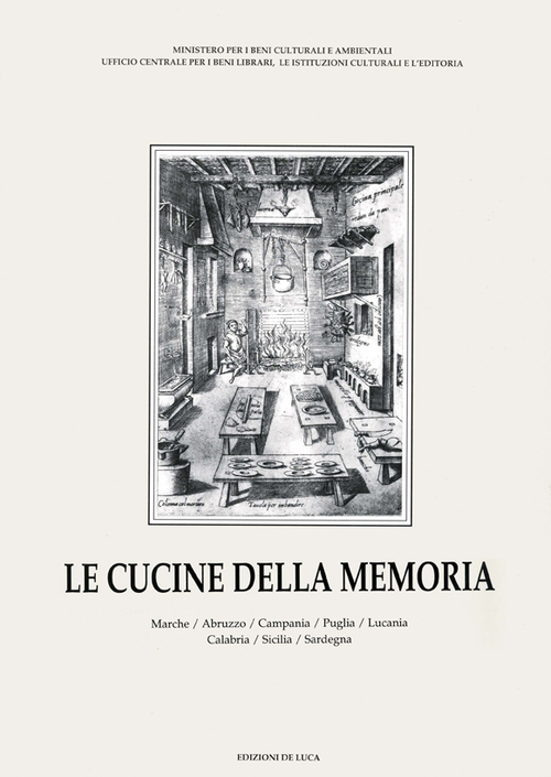 Le cucine della memoria. Vol. 3: Marche, Abruzzo, Campania, Puglia, Lucania, Calabria, Sicilia, Sardegna