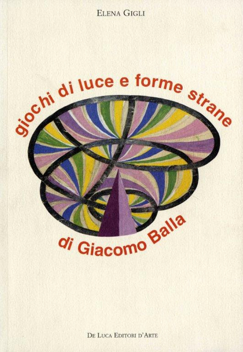 Giochi di luce e forme strane di Giacomo Balla