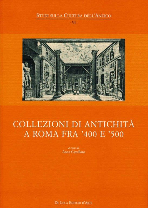 Collezioni di antichità a Roma fra '400 e '500. Ediz. illustrata