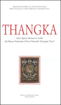 Thangka. Sette dipinti tibetani su stoffa del Museo nazionale d'arte orientale «Giuseppe Tucci». Ediz. illustrata