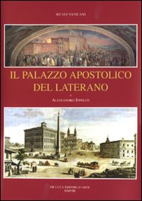 Il palazzo apostolico del Laterano. Ediz. illustrata