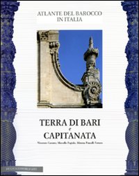 Puglia. Ediz. illustrata. Vol. 1: Terra di Bari e Capitanata