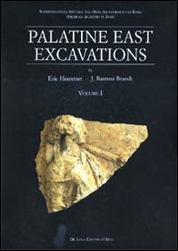 Palatine East Excavations. Vol. 1: Stratigraphy and architecture