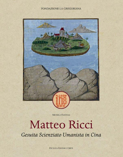 Matteo Ricci. Gesuita scienziato umanista in Cina. Ediz. illustrata