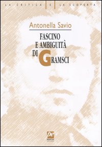 Fascino e ambiguità di Gramsci