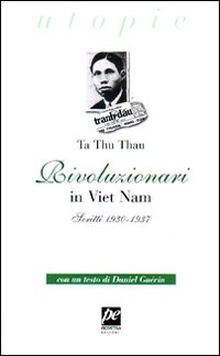 Rivoluzionari in Vietnam. Scritti 1930-1937