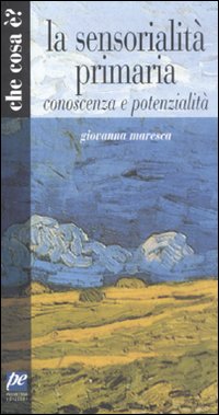 La sensorialità umana. Conoscenza e potenzialità