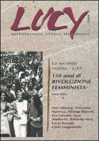 Lucy. Antropologia, storia, femminismo. Vol. 3: La seconda oondata. USA. 150 anni di rivoluzione femminista