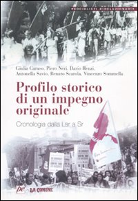 Profilo storico di un impegno originale. Cronologia dalla Lsr a Sr