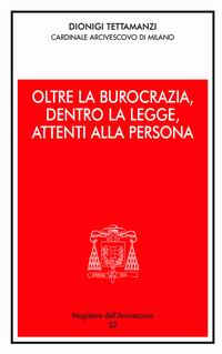 Oltre la burocrazia, dentro la legge, attenti alla persona