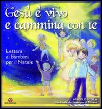 Gesù è vivo e cammina con te. Lettera ai bambini per il Natale