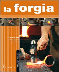 La forgia. Ediz. illustrata