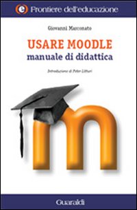 Usare Moodle. Manuale di didattica