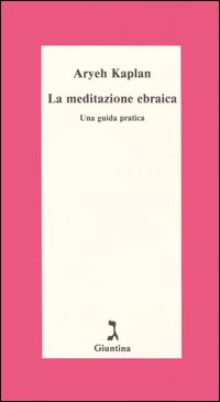 La meditazione ebraica. Una guida pratica