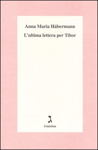 L'ultima lettera per Tibor