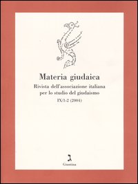 Materia giudaica. Rivista dell'Associazione italiana per lo studio del giudaismo (2004) vol. 1-2