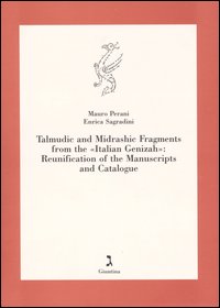 Talmudic and Midrashic fragments from the «Italian Genizah»: reunification of the manuscripts and catalogue