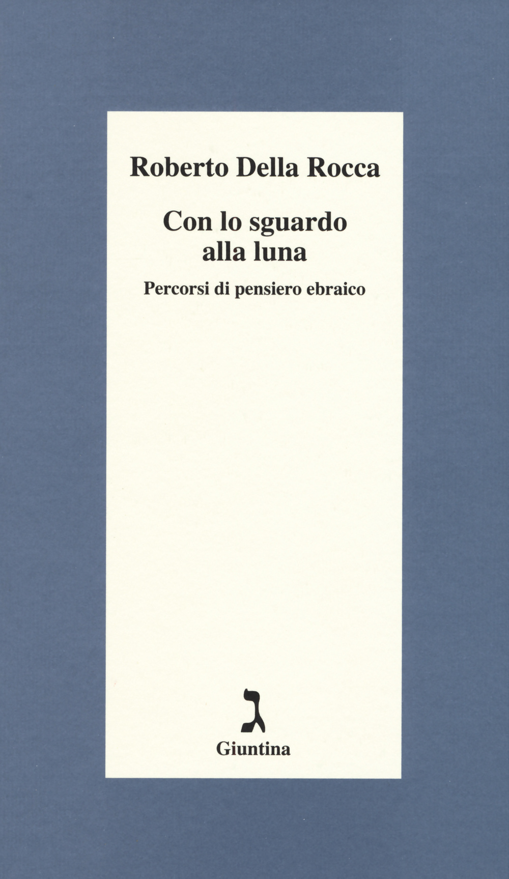 Con lo sguardo alla luna. Percorsi di pensiero ebraico