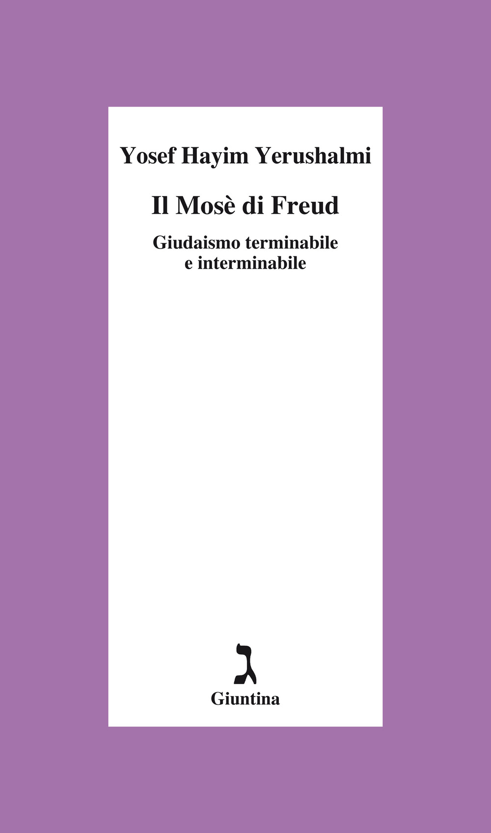 Il Mosè di Freud. Giudaismo terminabile e interminabile