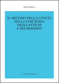 Il declino della civiltà nella coscienza degli antichi e dei moderni