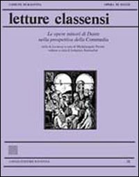 Letture classensi. Vol. 38: Le Opere minori di Dante nella prospettiva della Commedia