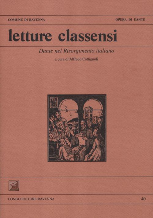 Letture classensi. Vol. 40: Dante nel Risorgimento italiano