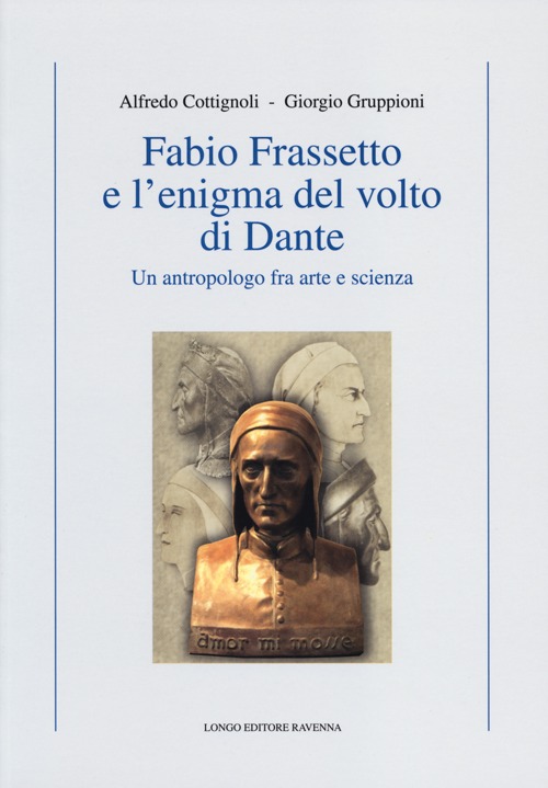 Fabio Frassetto e l'enigma del volto di Dante. Un antropologo fra arte e scienza