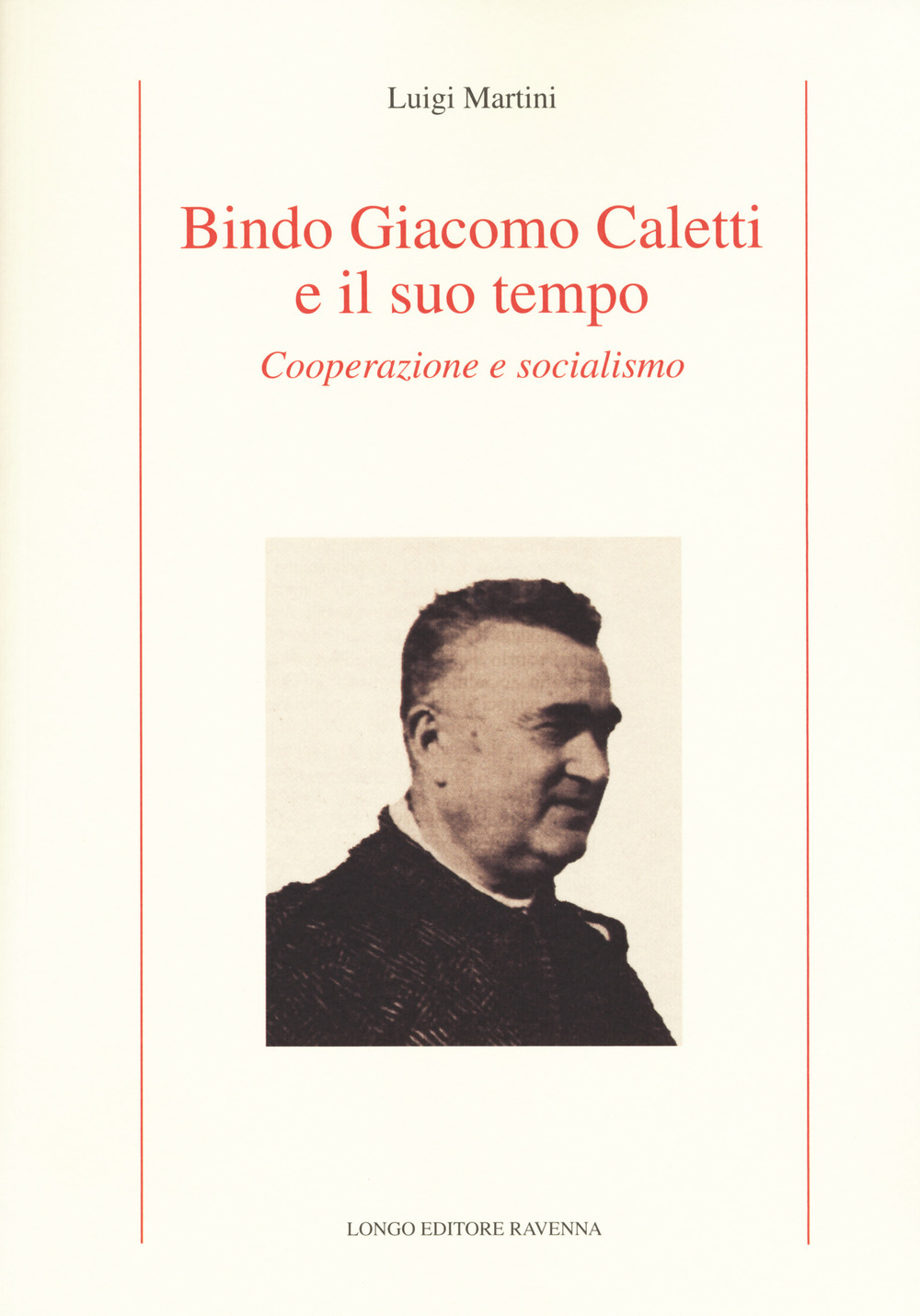 Bindo Giacomo Caletti e il suo tempo. Cooperazione