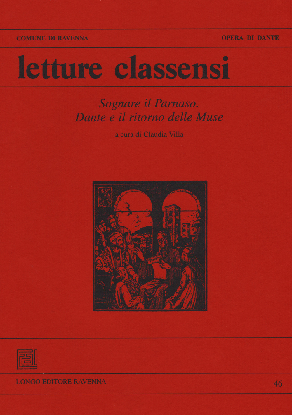 Letture classensi . Vol. 46: Sognare il Parnaso. Dante e il ritorno delle muse