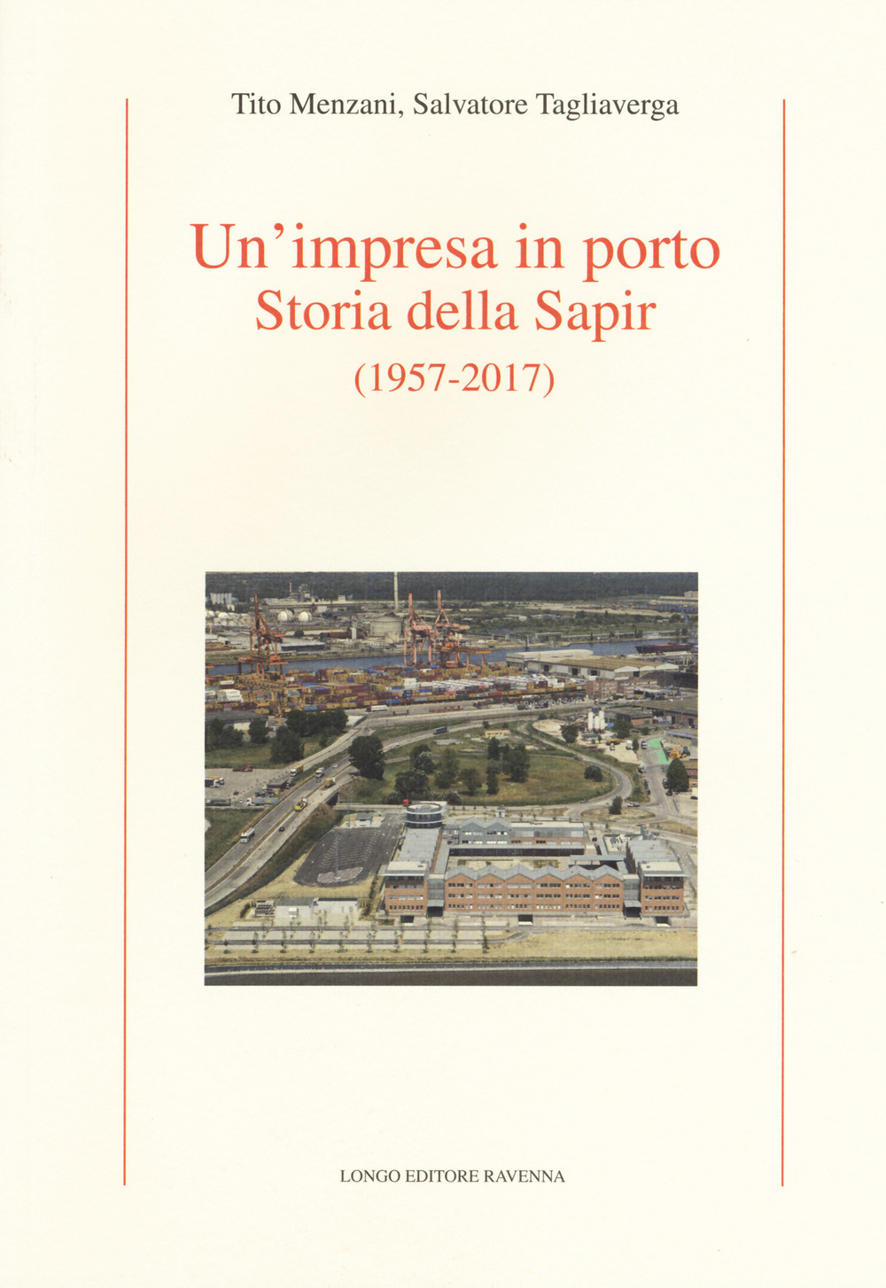 Un'impresa in porto. Storia della Sapir (1957-2017)