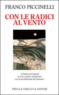 Con le radici al vento. L'utopia del passato in uno scontro esistenziale con la quotidianità del presente