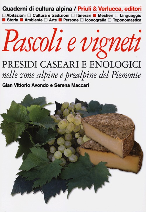 Pascoli e vigneti. Presidi caseari e enologici nelle zone alpine e prealpine del Piemonte