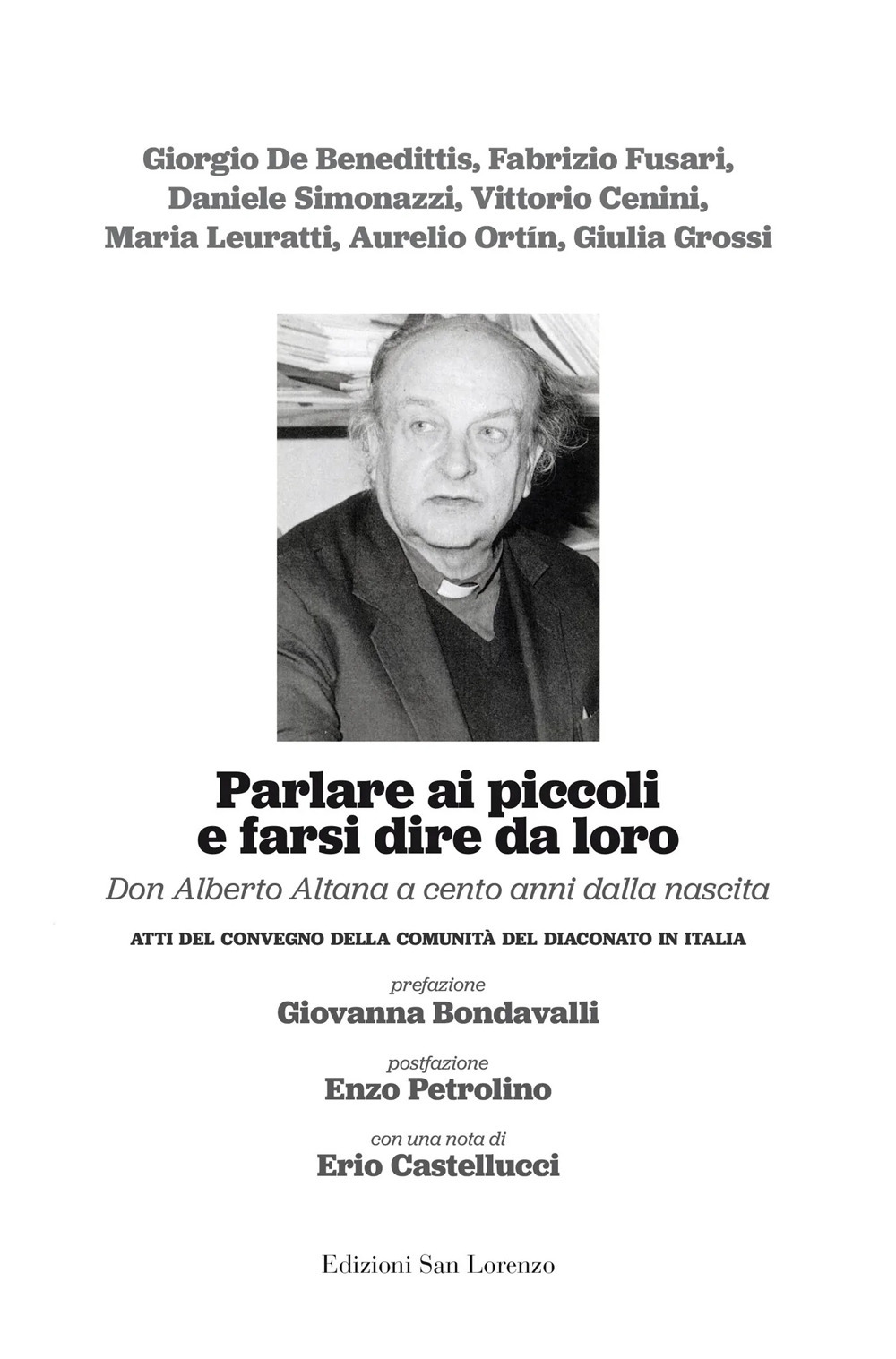 Parlare ai piccoli e farsi dire da loro. Don Alberto Altana a cento anni dalla nascita. Atti del convegno della comunità del diaconato in Italia