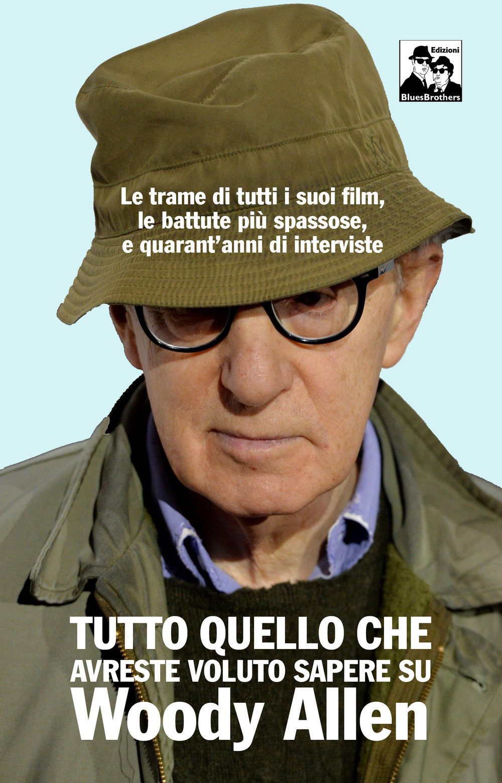 Tutto quello che avreste voluto sapere su Woody Allen