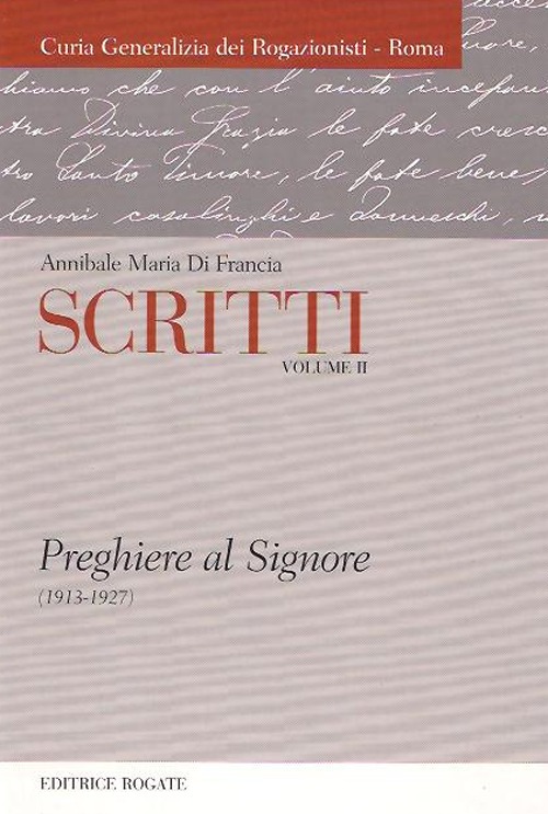 Scritti. Annibale Maria di Francia. Vol. 2: Preghiere al Signore (1913-1927)