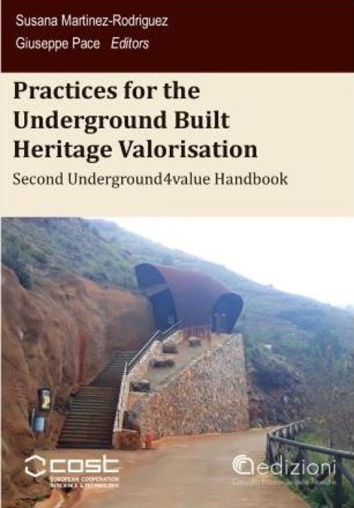 Practices for the underground built heritage valorisation. Second handbook. Proceedings of the Second Underground4value Training School